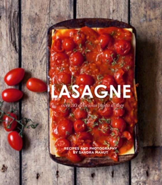 Lasagne : Over 30 delicious pasta dishes, Hardback Book