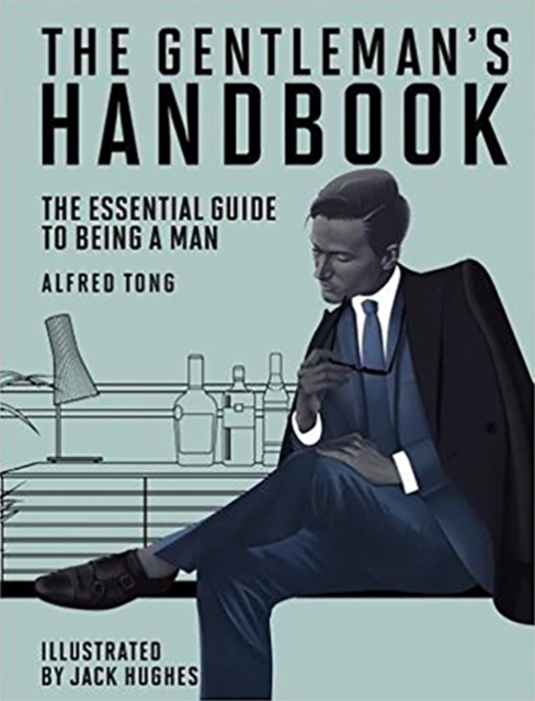 The Gentleman's Handbook : The Essential Guide to Being a Man, Hardback Book