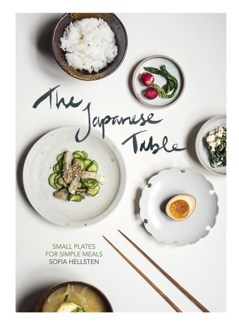 The Japanese Table : Small Plates for Simple Meals, Hardback Book