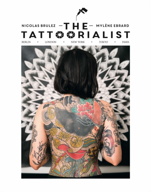 The Tattoorialist : Berlin, London, New York, Tokyo, Paris, Hardback Book