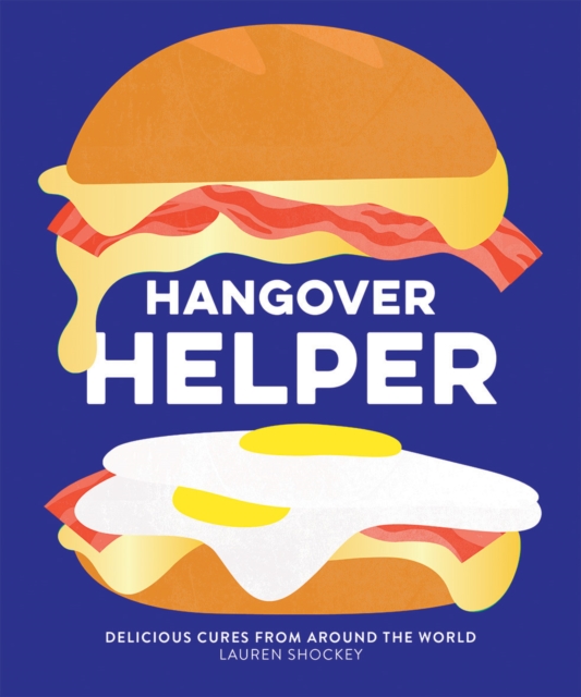 Hangover Helper : Delicious cures from around the world, Hardback Book