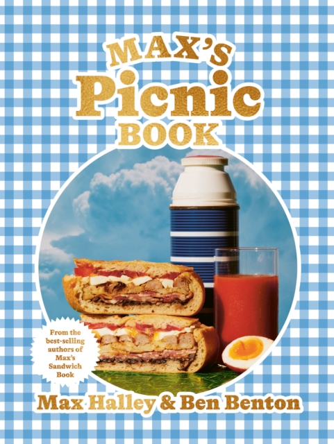 Max’s Picnic Book : An Ode to the Art of Eating Outdoors, From the Authors of Max’s Sandwich Book, Hardback Book