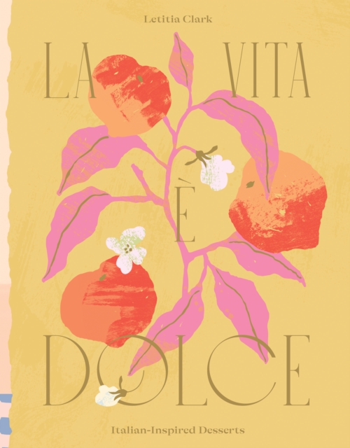 La Vita e Dolce : Italian-Inspired Desserts, EPUB eBook