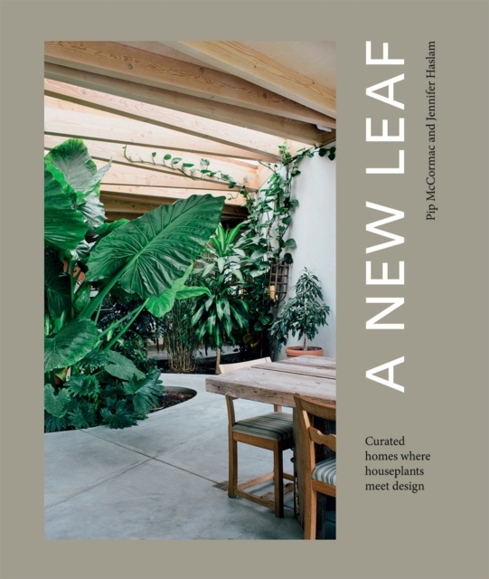 A New Leaf : Curated Houses Where Plants Meet Design, Hardback Book