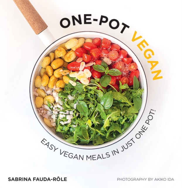 One-Pot Vegan : Easy Vegan Meals in Just One Pot, EPUB eBook