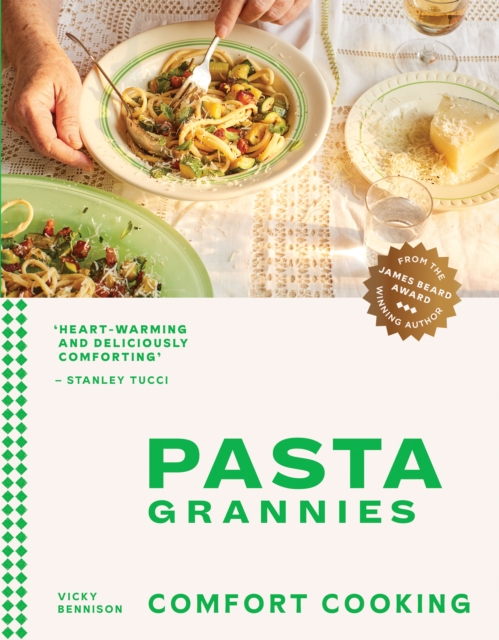 Pasta Grannies: Comfort Cooking : Traditional Family Recipes From Italy's Best Home Cooks, EPUB eBook