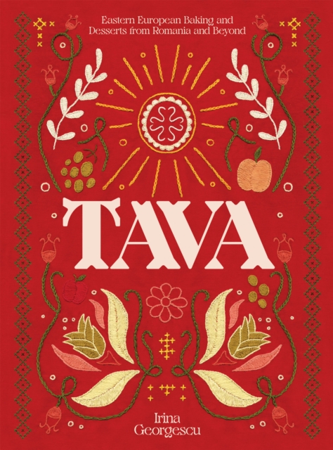 Tava : Eastern European Baking and Desserts From Romania & Beyond, Hardback Book