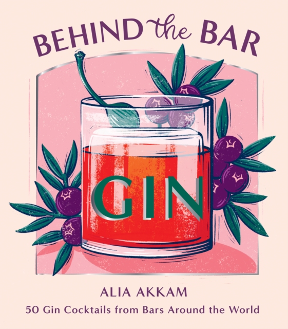 Behind the Bar: Gin : 50 Gin Cocktails from Bars Around the World, EPUB eBook