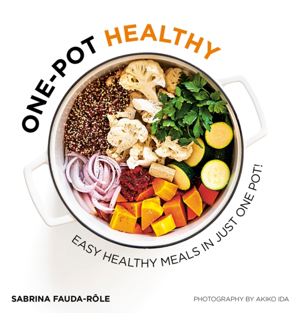 One-pot Healthy : Easy Healthy Meals in Just One Pot, Paperback / softback Book