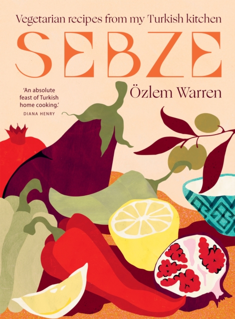 Sebze : Vegetarian Recipes from My Turkish Kitchen, EPUB eBook
