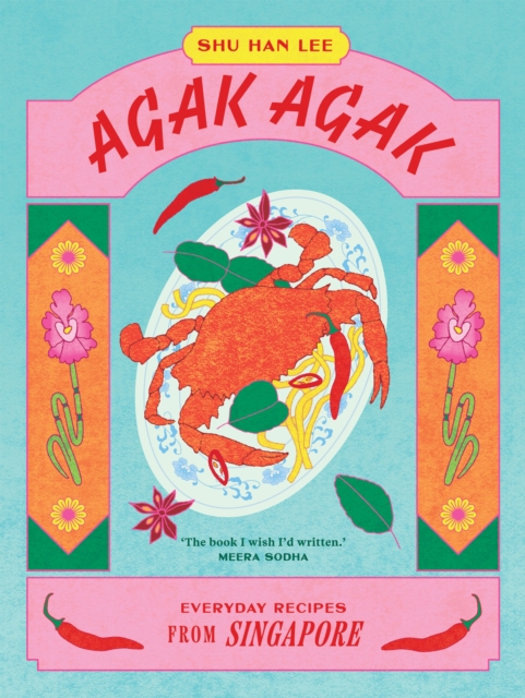 Agak Agak : Everyday Recipes from Singapore, Hardback Book