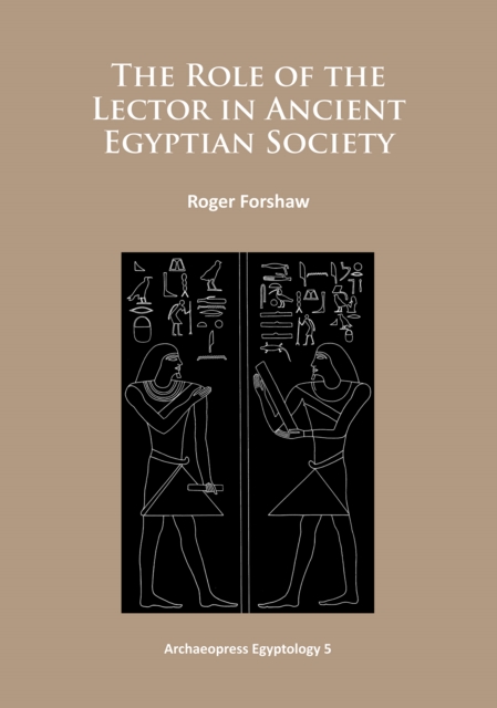 The Role of the Lector in Ancient Egyptian Society, Paperback / softback Book