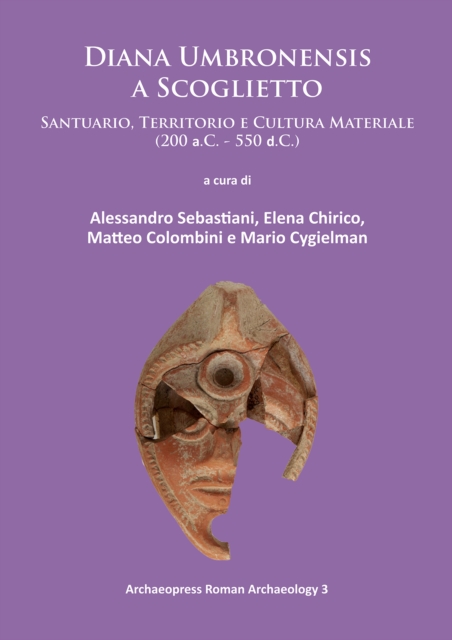 Diana Umbronensis a Scoglietto : Santuario, Territorio e Cultura Materiale (200 a.C. - 550 d.C.), Paperback / softback Book
