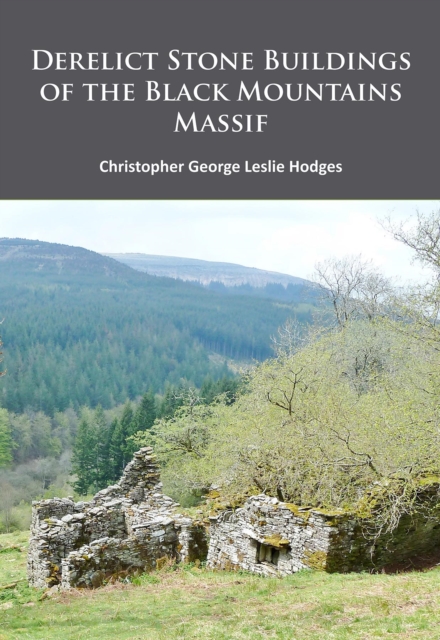 Derelict Stone Buildings of the Black Mountains Massif, Paperback / softback Book