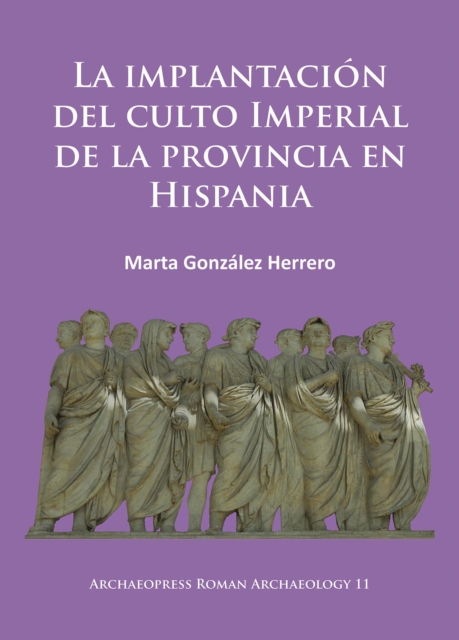 La implantacion del culto imperial de la provincia en Hispania, Paperback / softback Book