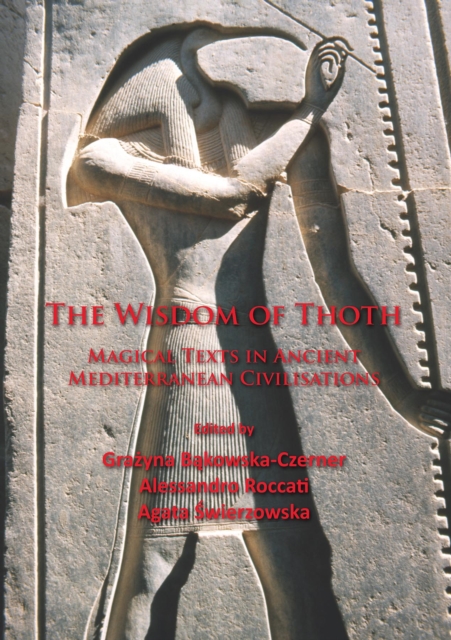 The Wisdom of Thoth : Magical Texts in Ancient Mediterranean Civilisations, Paperback / softback Book