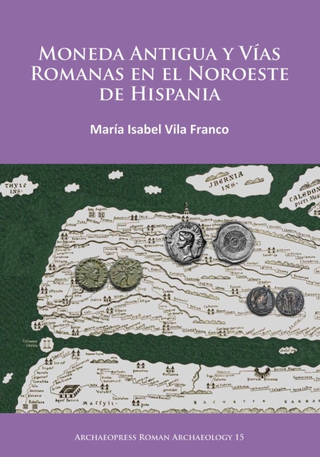 Moneda Antigua y Vias Romanas en el Noroeste de Hispania, Paperback / softback Book