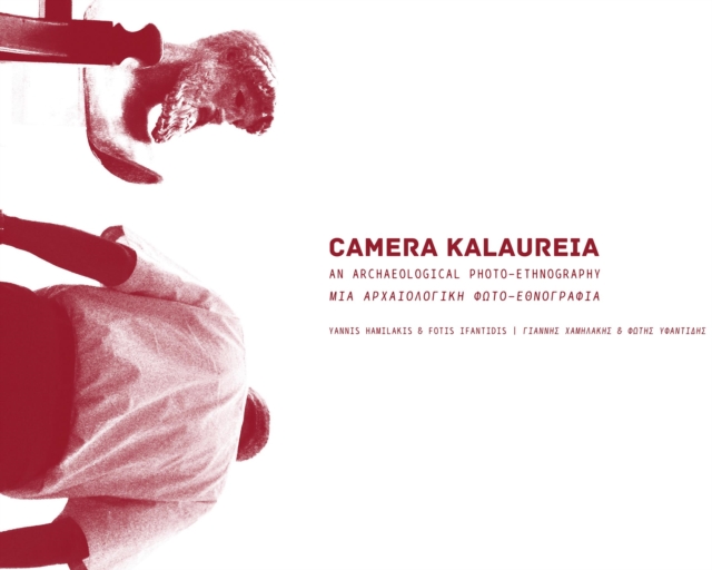 CAMERA KALAUREIA : An Archaeological Photo-Ethnography | ÎœÎ¹a Î‘ÏÏ‡aÎ¹Î¿Î»Î¿yÎ¹ÎºÎ· Î¦Ï‰Ï„Î¿-Î•Î¸Î½Î¿yÏaÏ†Î¹a, PDF eBook