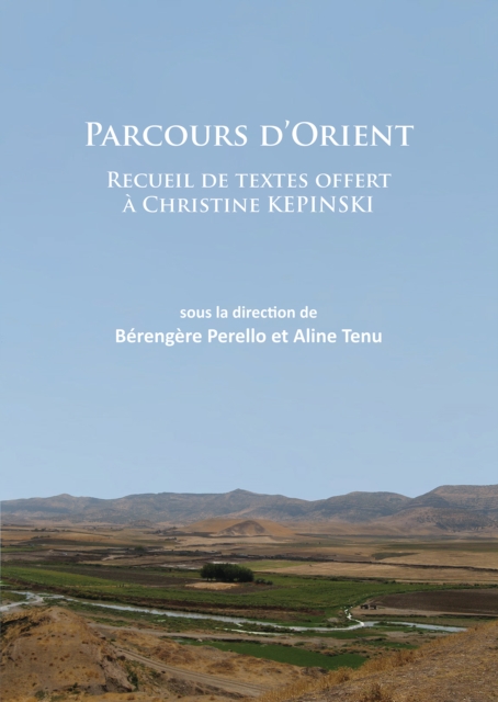 Parcours d'Orient : Recueil de textes offert a Christine Kepinski, Paperback / softback Book