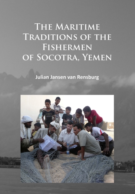 The Maritime Traditions of the Fishermen of Socotra, Yemen, Paperback / softback Book