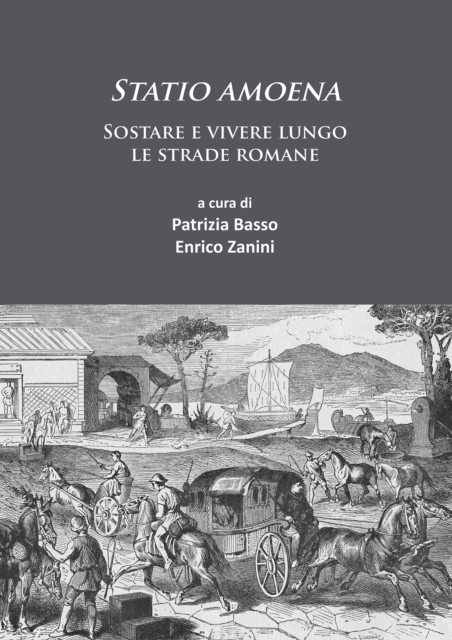 Statio amoena : Sostare e vivere lungo le strade romane, Paperback / softback Book