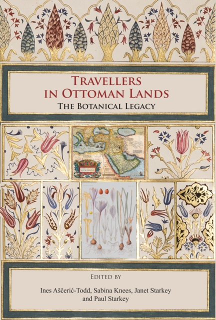 Travellers in Ottoman Lands : The Botanical Legacy, PDF eBook