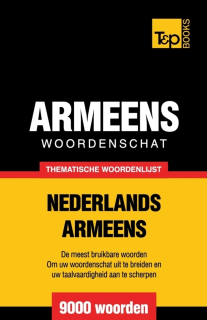 Thematische woordenschat Nederlands-Armeens - 9000 woorden, Paperback / softback Book
