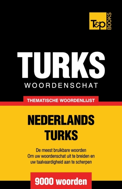 Thematische woordenschat Nederlands-Turks - 9000 woorden, Paperback / softback Book