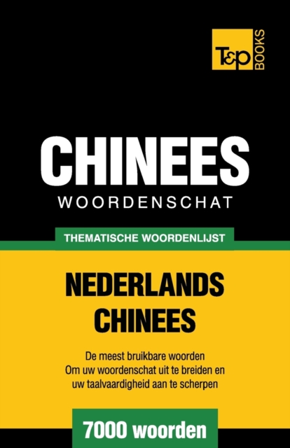 Thematische woordenschat Nederlands-Chinees - 7000 woorden, Paperback / softback Book