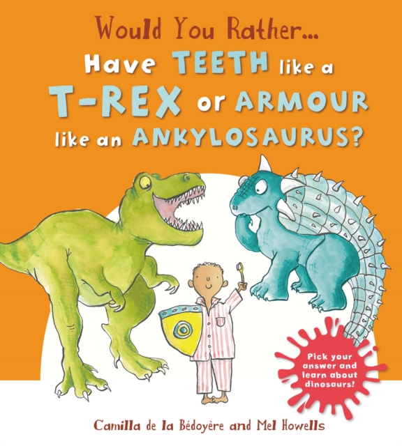 Would You Rather: Have the Teeth of a T-Rex or the Armour of an Ankylosaurus?, Hardback Book
