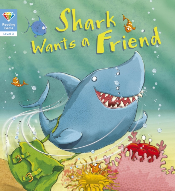 Reading Gems: Shark Wants a Friend (Level 3), Paperback / softback Book