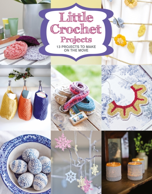 Little Crochet Projects, Paperback / softback Book