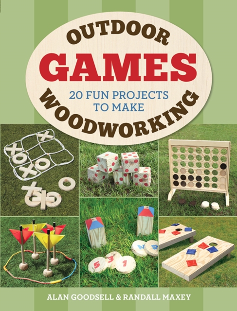 Outdoor Woodworking Games : 20 Fun Projects to Make, Paperback / softback Book