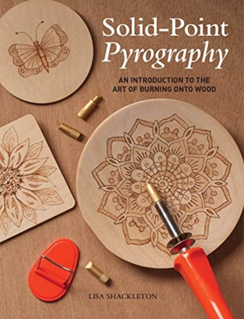 Solid-Point Pyrography : An Introduction to the Art of Burning onto Wood, Paperback / softback Book