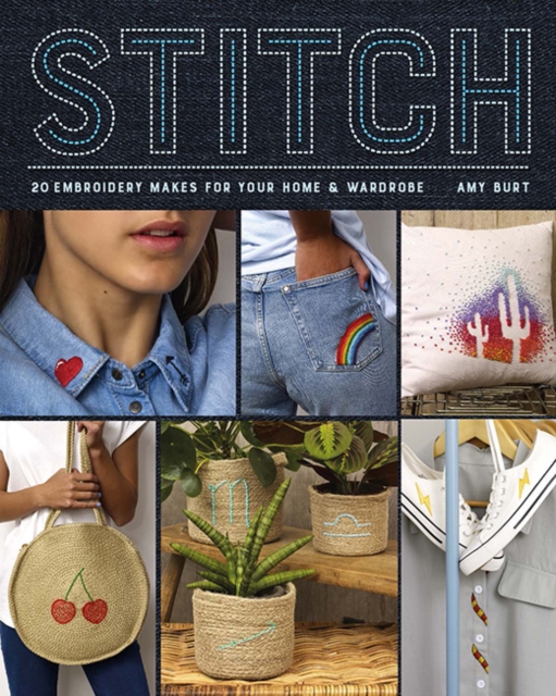 Stitch : Embroidery Makes for Your Home & Wardrobe, Paperback / softback Book
