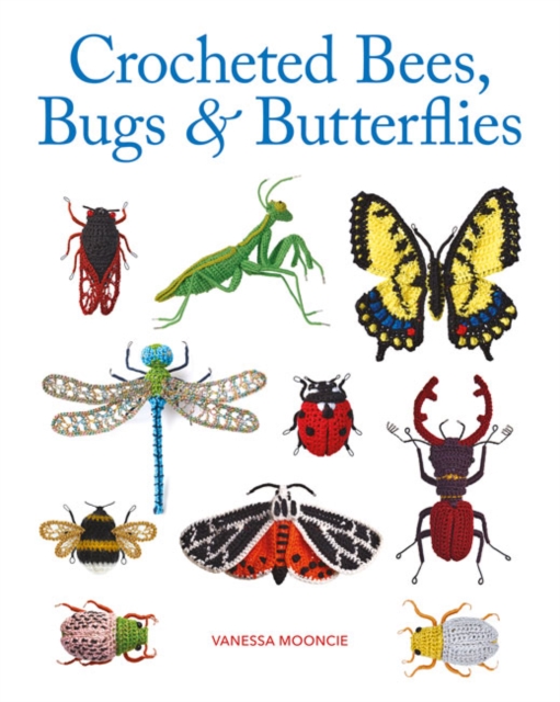 Crocheted Bees, Bugs & Butterflies, Paperback / softback Book