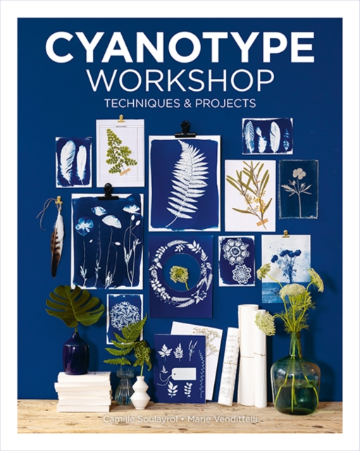 Cyanotype Workshop : Techniques & Projects, Paperback / softback Book
