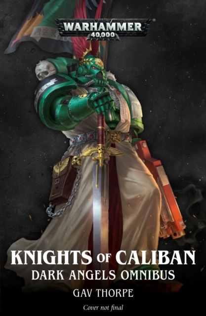 Knights of Caliban: Dark Angels Omnibus, Paperback / softback Book