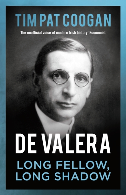 De Valera : Long Fellow, Long Shadow, EPUB eBook