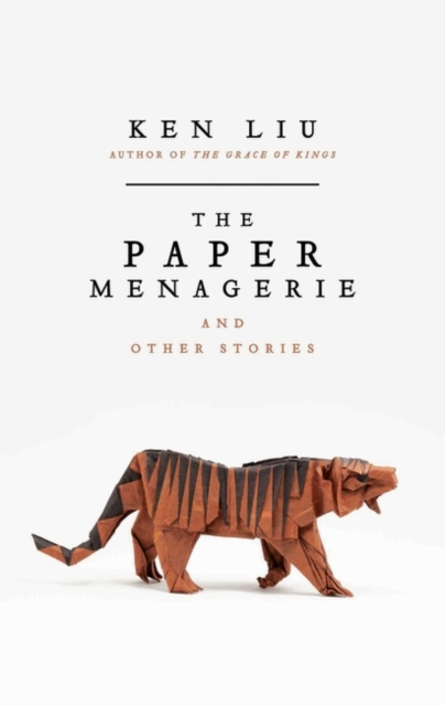 The Paper Menagerie, Hardback Book