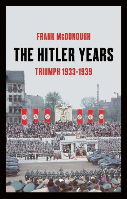 The Hitler Years, Volume 1: Triumph 1933-1939, EPUB eBook