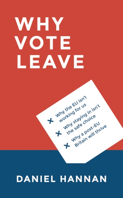 Why Vote Leave, Hardback Book