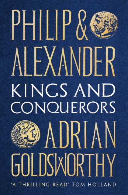 Philip and Alexander : Kings and Conquerors, EPUB eBook