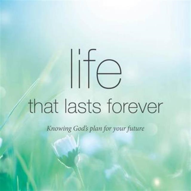 Life that lasts forever : Knowing God's plan for your future, Other printed item Book