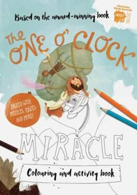 The One O'Clock Miracle Colouring & Activity Book : Colouring, puzzles, mazes and more, Paperback / softback Book