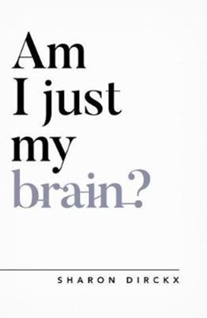Am I Just My Brain?, Paperback / softback Book