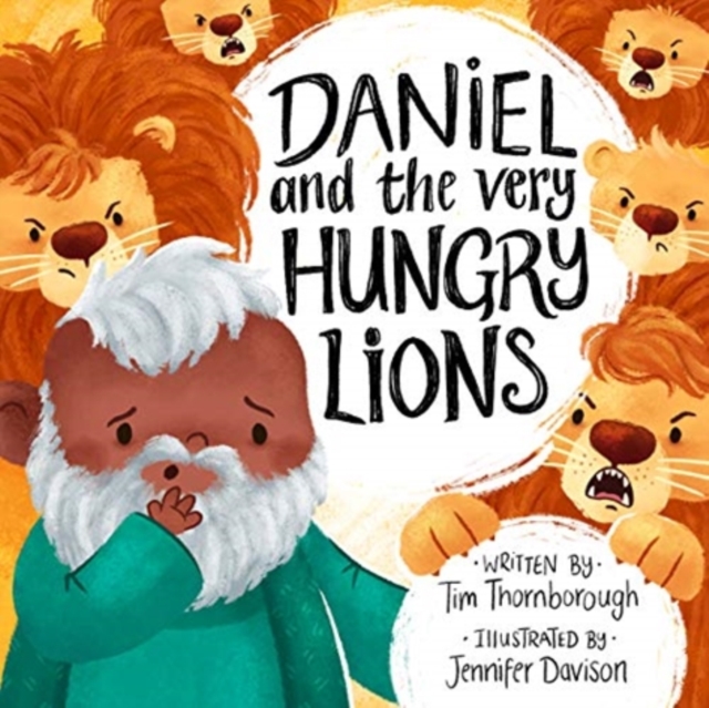 Daniel and the Very Hungry Lions, Hardback Book