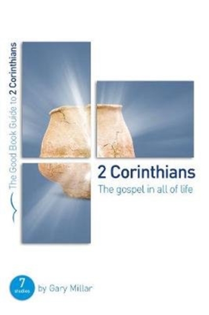 2 Corinthians: The Gospel in all of Life : Seven studies for groups and individuals, Paperback / softback Book