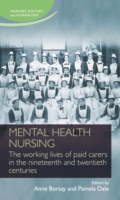 Mental health nursing : The working lives of paid carers in the nineteenth and twentieth centuries, EPUB eBook