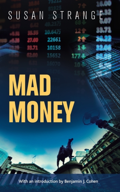 Mad Money : With an Introduction by Benjamin J. Cohen, Hardback Book